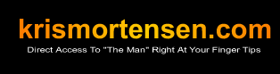 krismortensen.com - Direct Access To "The Man" Right At Your Finger Tips!